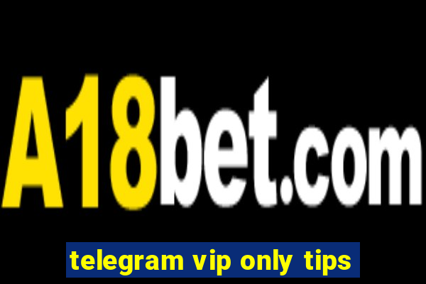 telegram vip only tips